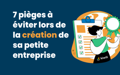 7 pièges à éviter lors de la création de sa petite entreprise