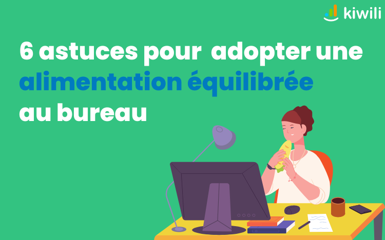 Adopter une alimentation équilibrée au bureau