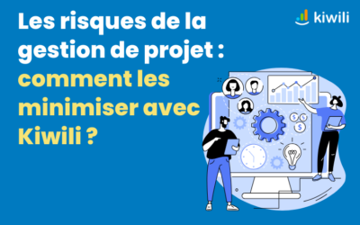 Les risques de la gestion de projet : comment les minimiser avec Kiwili